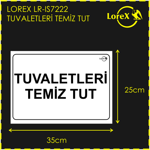 LOREX LR-7222 Tuvaletleri Temiz Tut Yazılı PVC Uyarı İkaz Levhası
