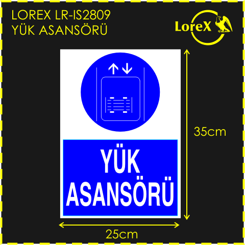 LOREX LR-IS2809 Yük Asansörü Yazılı PVC Uyarı İkaz Levhası