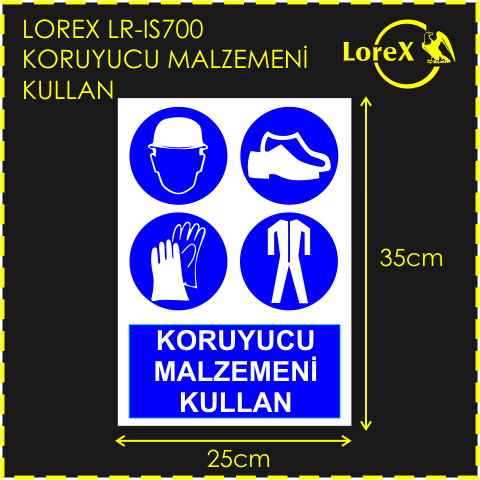 LOREX LR-IS700 Koruyucu Malzemeni Kullan Yazılı PVC İkaz Levhasi