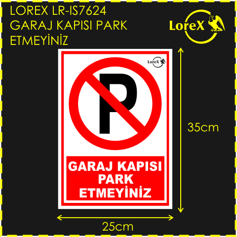 LOREX LR-IS7624 Garaj Kapısı Park Etmeyiniz Yazılı PVC Uyarı İkaz Levhası